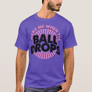 Weck mir, wenn der Ball 7 fällt T-Shirt