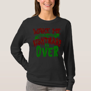 Weck mir, wenn Slogans Redewendungen Cool Weiß 1 n T-Shirt