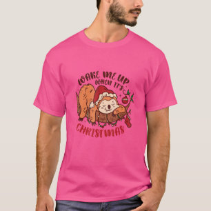 Weck mir zu Weihnachten auf. T-Shirt