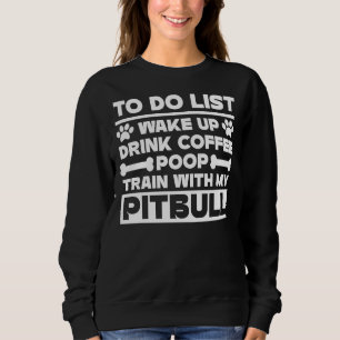 Weck mit meinem Pitbull den Kaffee-Kack Sweatshirt