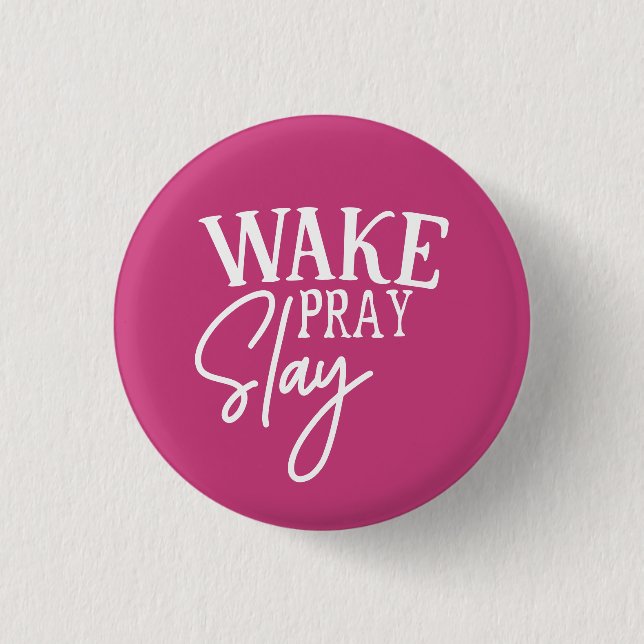 Weck Pray Slay Button (Vorderseite)