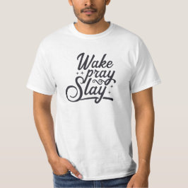 "Weck Pray Slay" Motivierend T - Shirt