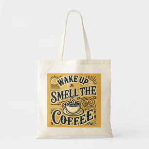Weck und rieche den Kaffee Tote Tag Tragetasche