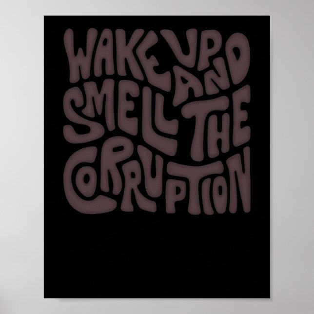 Weck und rieche die Korruption Word Art Poster (Vorne)