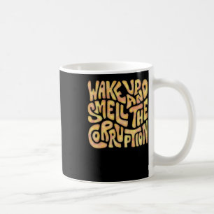 Weck und rieche die Korruption Word Artikel 2 Kaffeetasse