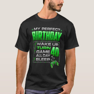 Weck Up Turn 40 Game All Day Gamer 40th Birthday P T-Shirt