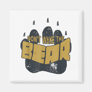 Wecke den Bären nicht auf Shirt. Fürchte die Bären Magnet