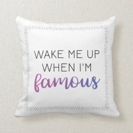 Wecken Sie mich herauf, wenn ich berühmtes Kissen