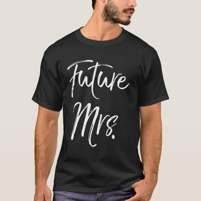 Wedding Enet für Verlobte Future Mrs. T-Shirt (Vorderseite)