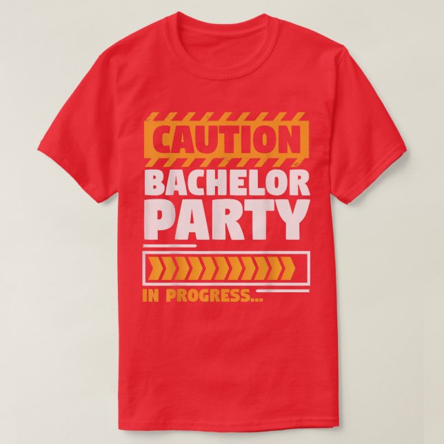 Wedding GroomsmenCaution Bachelor Party In Progres T-Shirt (Design vorne)