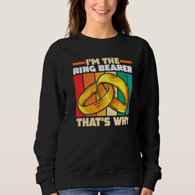 Wedding Marriage Ceremony I'm The Ring Bearer That Sweatshirt (Vorderseite)