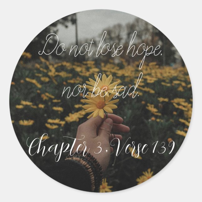 weder die Hoffnung verlieren noch traurig sein Runder Aufkleber (Vorderseite)