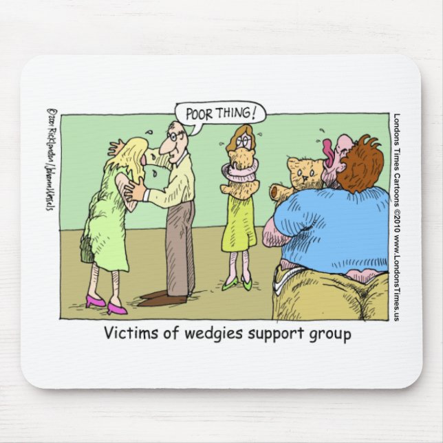 Wedgie Support Group Funny Mugs T-Shirts & Geschen Mousepad (Vorne)