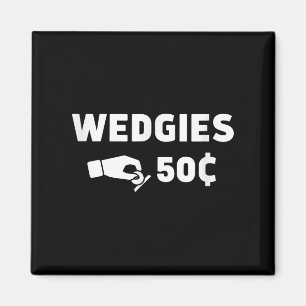 Wedgies 50 Cent Funny Insert Coins Design Magnet