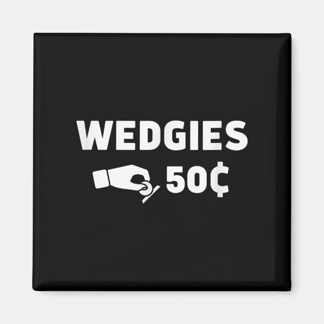 Wedgies 50 Cent Funny Insert Coins Design Magnet (Vorne)