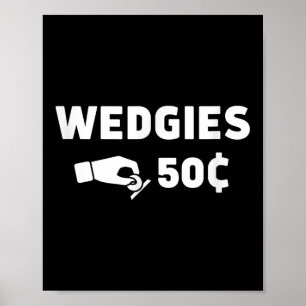 Wedgies 50 Cent Funny Insert Coins Design Poster