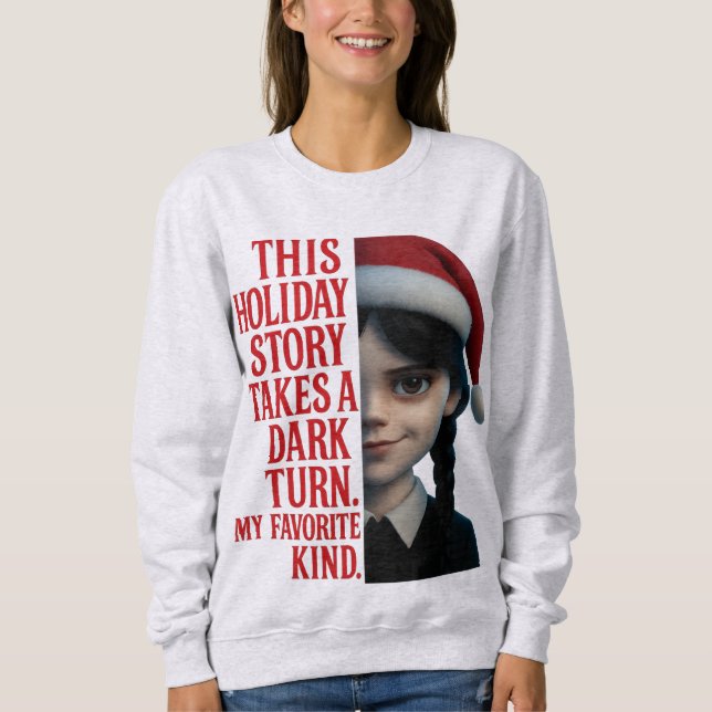 Wednesday “This Holiday Story Takes a Dark Turn”  Sweatshirt (Vorderseite)