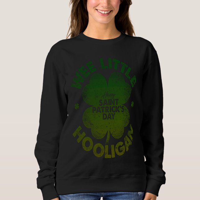 Wee Little Hooligan   St Patrick's Day Shamrock  1 Sweatshirt (Vorderseite)