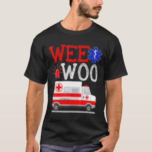 Wee Woo Ambulance AMR EMS EMT Paramedic Emergency T-Shirt