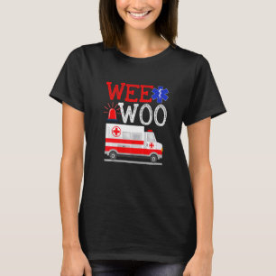 Wee Woo Ambulance AMR EMS EMT Paramedic Emergency T-Shirt