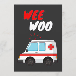 Wee Woo Ambulance AMR Funny EMS EMT Paramedic Gesc Einladung
