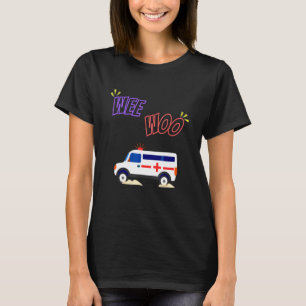 Wee Woo Ambulance Bus Amr Emt Ems Paramedic T-Shirt