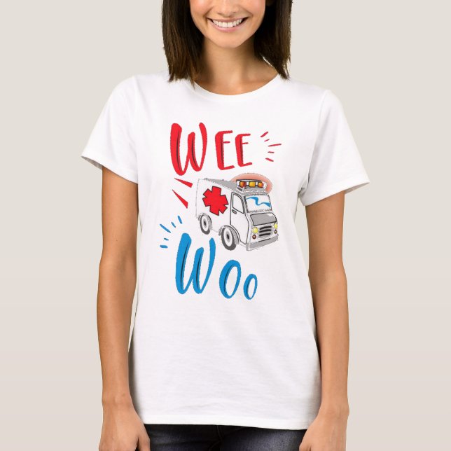 Wee Woo Ambulance Funny Paramedic Geschenk T-Shirt (Vorderseite)