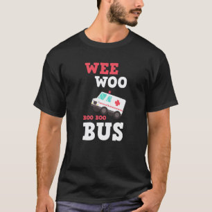 Wee Woo Bus Krankenwagen Rettungsdienst Sanitäter T-Shirt