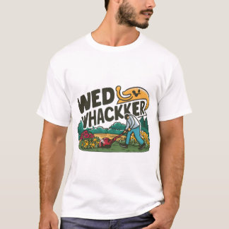 "Weed Whacker: Funny Garening T - Shirt" T-Shirt