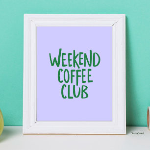 Weekend Coffee Club Minimalistische grüne Typograf Poster