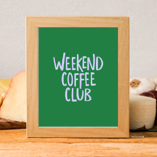 Weekend Coffee Club Minimalistische grüne Typograf Poster