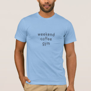 Weekend Coffee Gym Word Slogan Blue T - Shirt
