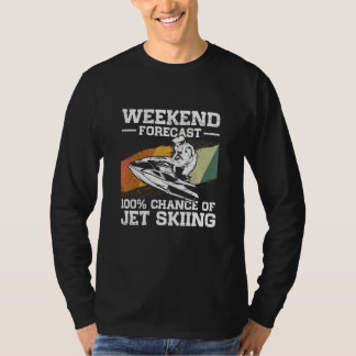 Weekend Forecast 100 Chance Of Jet Skiing Jetski T-Shirt