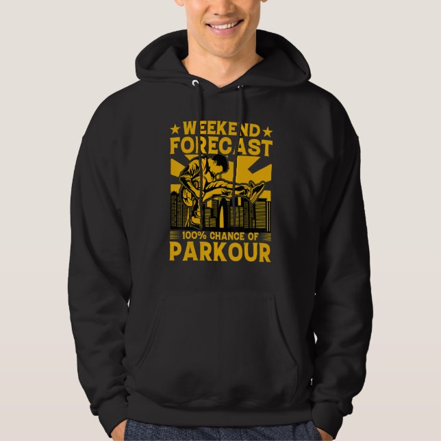 Weekend forecast 100 chance of Parkour Funny Sayin Hoodie (Vorderseite)
