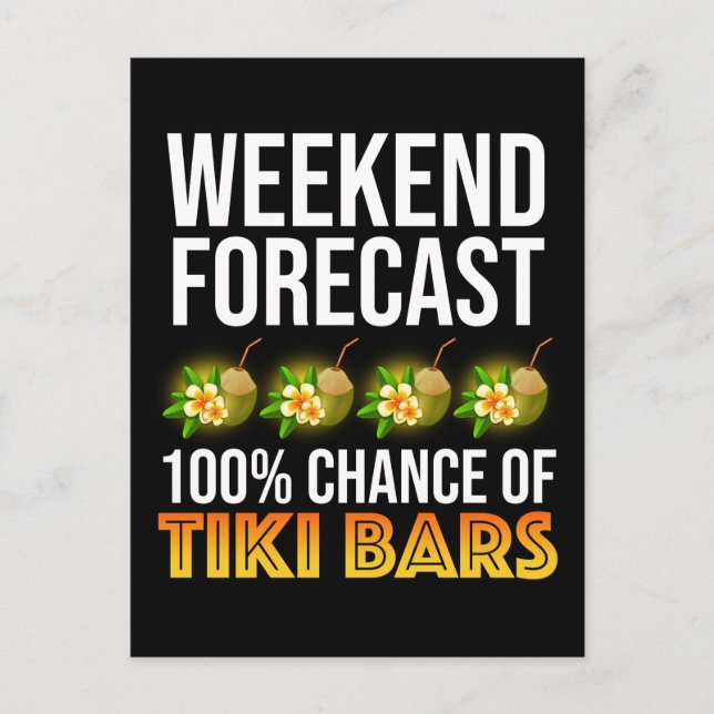 Weekend Forecast - 100% Chance of Tiki Bars Postkarte (Vorderseite)
