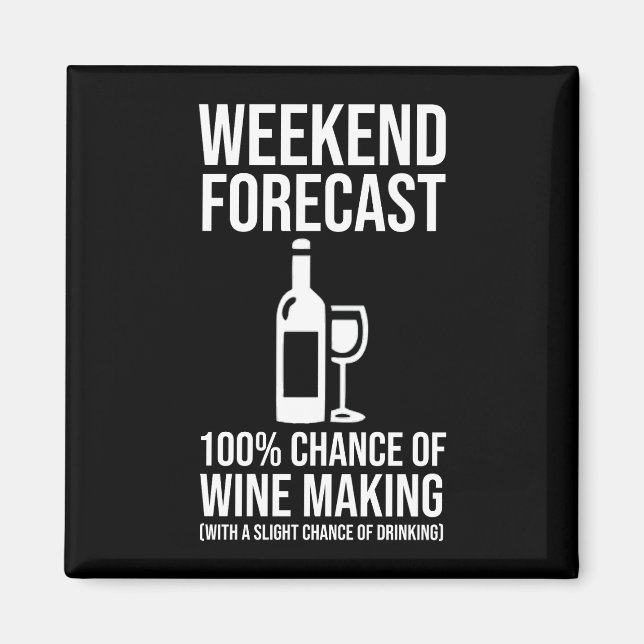 Weekend Forecast - 100% Chance of Wine Making Magnet (Vorne)