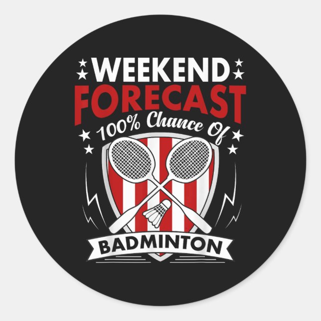 Weekend Forecast Badminton Game Day Shuttles Racqu Runder Aufkleber (Vorderseite)