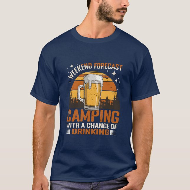 Weekend Forecast Camping And Drinking T-Shirt (Vorderseite)