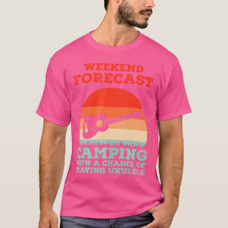Weekend Forecast Camping With Playing Ukulele vint T-Shirt