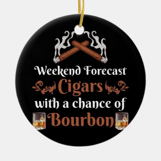 Weekend Forecast Cigars und Bourbon Scott Keramik Ornament (Vorne)