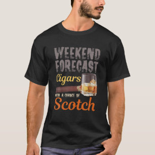 Weekend Forecast Cigars und Scotkey Whiskey Bourbo T-Shirt