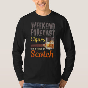 Weekend Forecast Cigars und Scotkey Whiskey Bourbo T-Shirt