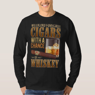 Weekend Forecast Cigars und Whiskey Scotch Bourbon T-Shirt