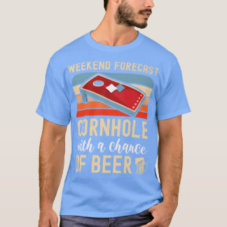 Weekend Forecast Cornhole With Chance of Beer Funn T-Shirt