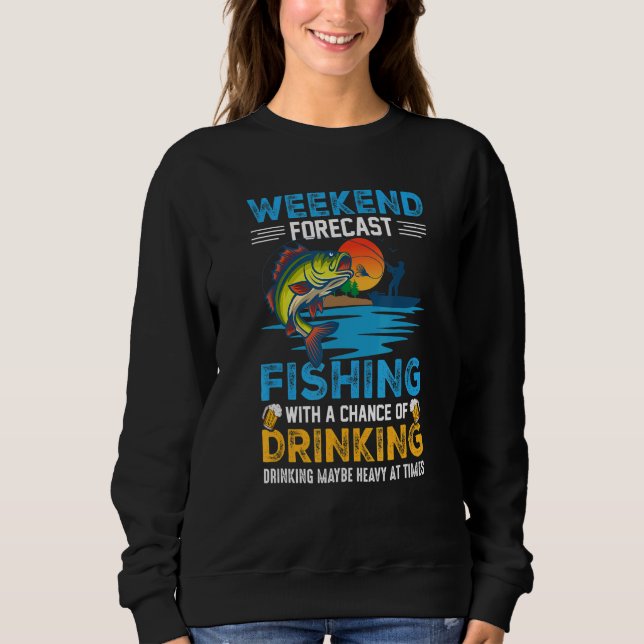 Weekend Forecast Fishing With A Chance Distressed  Sweatshirt (Vorderseite)