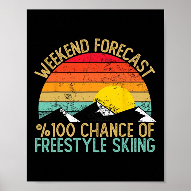 Weekend Forecast Freestyle Skiing Shirts Funny Ret Poster (Vorne)