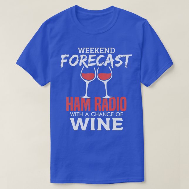 Weekend Forecast Funny Ham Radio Operator Amateur T-Shirt (Design vorne)