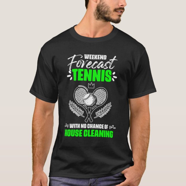 Weekend Forecast Funny Sports Humor For A Tennis T-Shirt (Vorderseite)