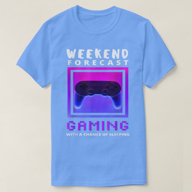 Weekend Forecast Gaming Funny Video Game Gamer Gam T-Shirt (Design vorne)