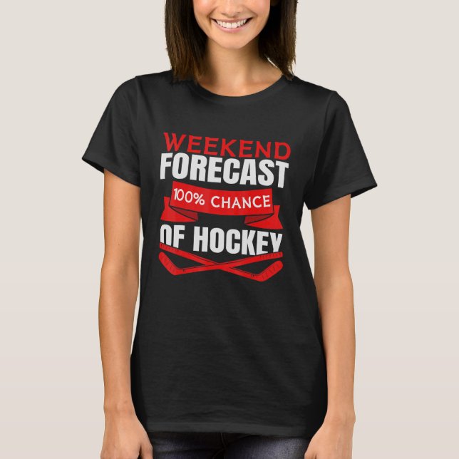 Weekend Forecast Hockey Hockey Player T-Shirt (Vorderseite)